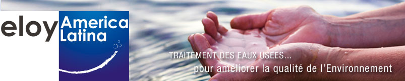 Eloy America Latina   Waste water treatment plants... to enhance environmental quality